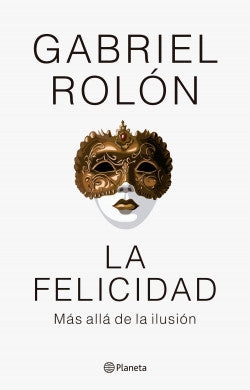 La Felicidad - Gabriel Rolón